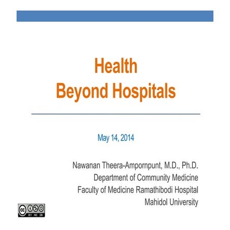 Health Beyond Hospitals (Lecture for Ramathibodi Clinical Fellows)