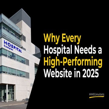 Why Hospitals Need a High-Performing Website to Grow in 2025