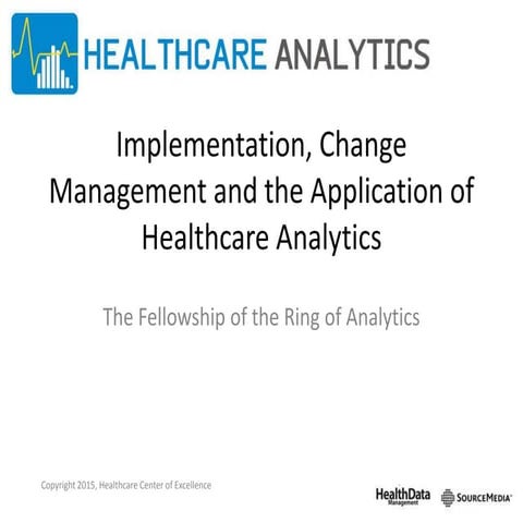 Implementation, Change Management and the Application of Healthcare Analytics
