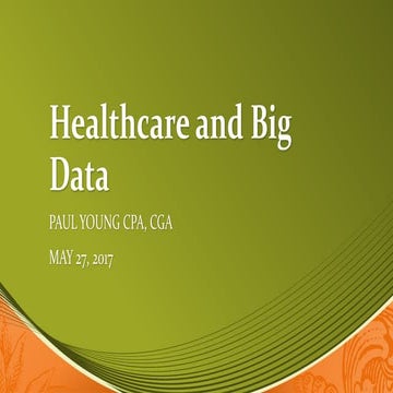 Healthcare and Big Data -  May 2017