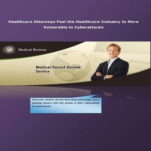 Healthcare Attorneys Feel the Healthcare Industry Is More Vulnerable to Cyber...