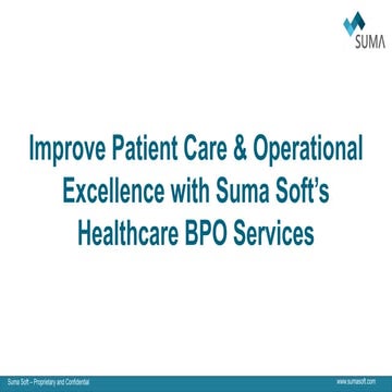 Improve patient Care & Operational Excellence with Suma Soft's Healthcare BPO...