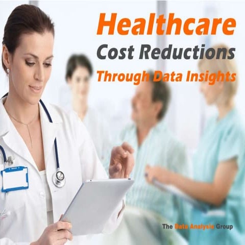 Health Care: Cost Reductions through Data Insights - The Data Analysis Group