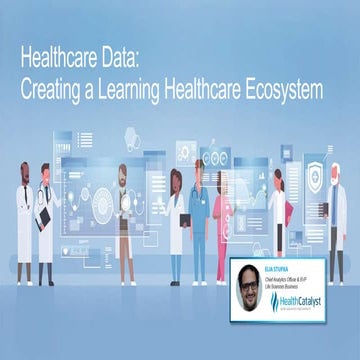 Healthcare Data: Creating a Learning Healthcare Ecosystem