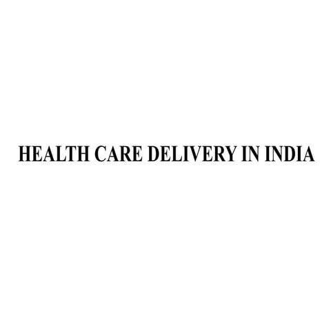 HEALTH CARE DELIVERY-foundation course.pptx