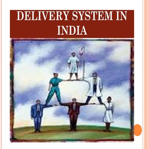 Health care delivery system in india.ppt