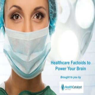 Healthcare Factoids to Power Your T...