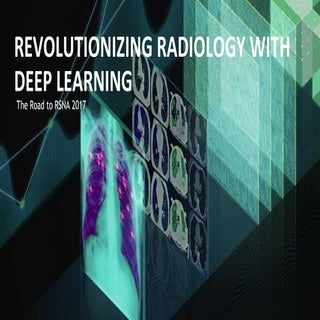 Revolutionizing Radiology with Deep...