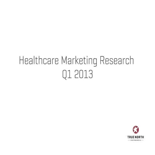 Healthcare insight research q1 2013.pptx