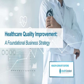 Healthcare Quality Improvement: A Foundational Business Strategy