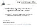 Health Care Spending Today and in the Future: Impacts on Federal Deficits and Debt