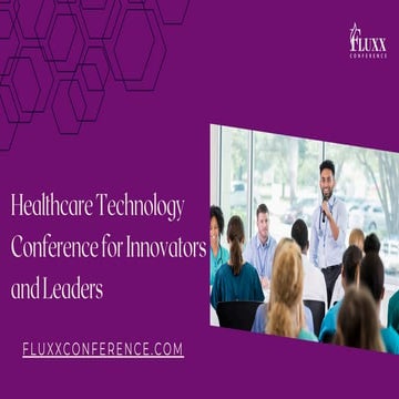 Healthcare Technology Conference for Innovators and Leaders Fluxx ...