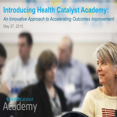 Introducing Health Catalyst University: An Innovative Approach for Accelerati...