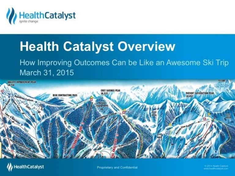 Health Catalyst Overview How Improving Can be Like an Aweso…