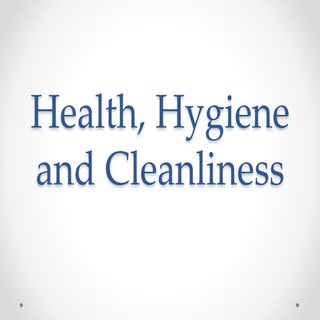 Health, Hygiene and Cleanliness