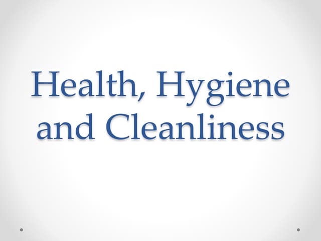Health, Hygiene and Cleanliness