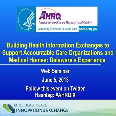 Building Health Information Exchanges To Support ACOs and Medical Homes: Dela...