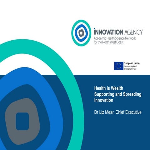 Health is Wealth: Supporting and Spreading Innovation - Dr Liz Mear