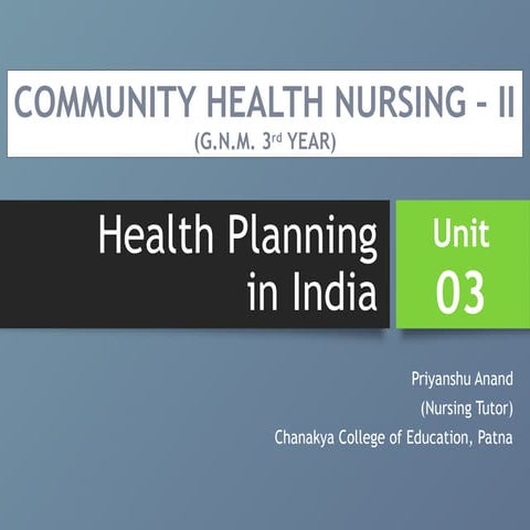 Health Planning in india - Unit 03 - CHN 2 -  GNM 3RD YEAR.ppsx