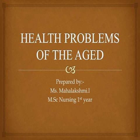 Health problem of aged &amp; use of prosthesis