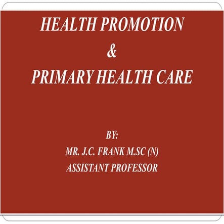 Health promotion , phc and prevention