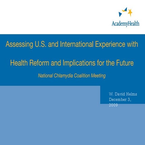 W. David Helms: Assessing U.S. and International Experience with Health Refor...
