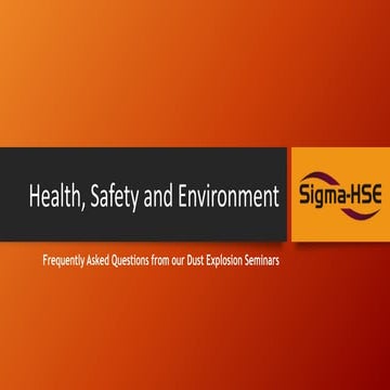 Sigma-Hse - Dust Explosion Seminars - FAQ | PPTX