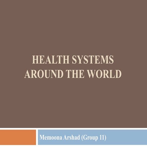 Health systems around the world - Memoona Arshad