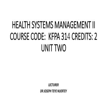 HEALTH SYSTEMS MANAGEMENT II UNIT TWO [Autosaved].pptx