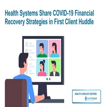 Health Systems Share COVID-19 Financial Recovery Strategies in First Client H...
