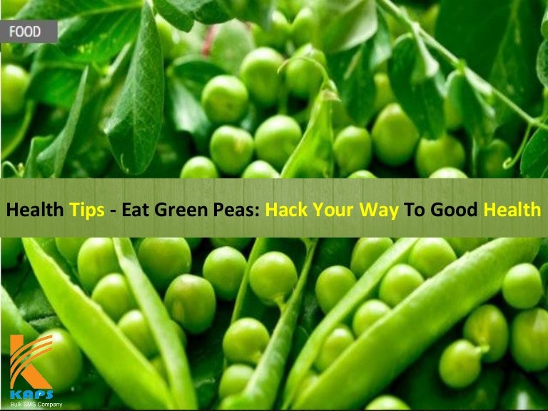 Health tips Eat Green Peas Hack Your Way to Good Health