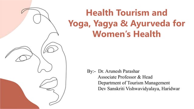 Health Tourism and Role of Yoga, Yagya and Ayurveda on Women's Health.pptx