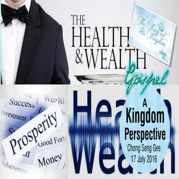 Health &amp; wealth gospel   a kingdom perspective 17.7.16