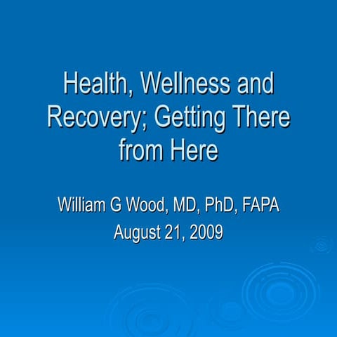 Health,Wellnessand Recovery082109 Presentation