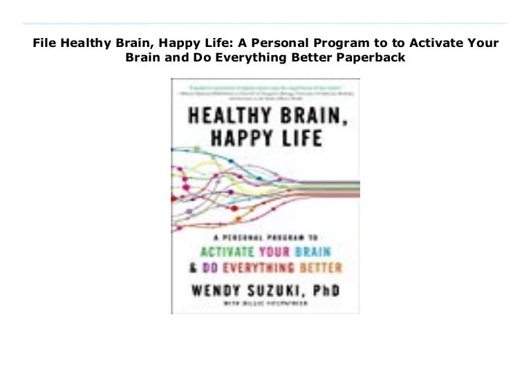 File Healthy Brain, Happy Life A Personal Program to to