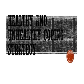 HEALTHY AND UNHEALTHY COPING STRATEGY.pptx