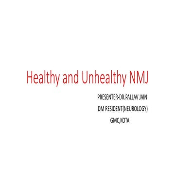 Healthy and unhealthy nmj