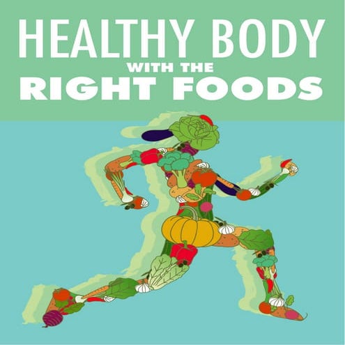 Healthy body with the right foods | PDF