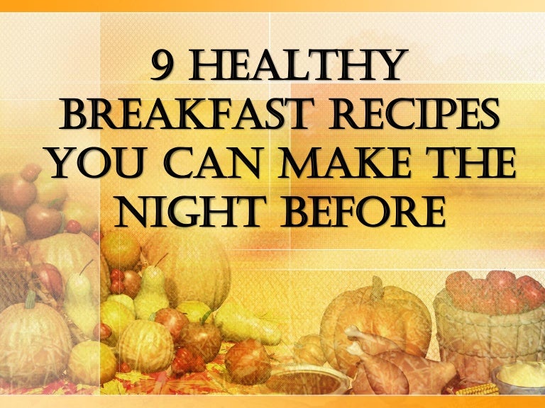 Healthy Breakfast Recipes You can Make the Night Before