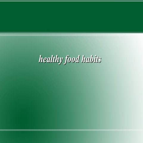 Healthy food habits