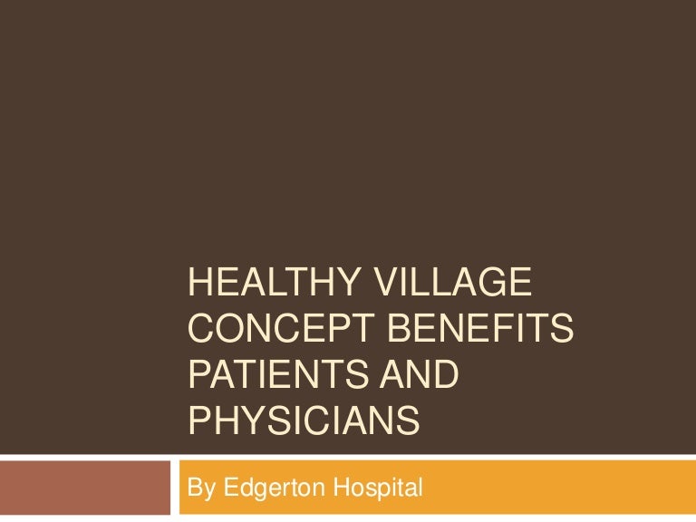 Healthy Village Concept Benefits Patients and Physicians