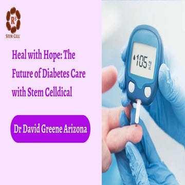 Stem Cell Therapy For Diabetes | Dr. David Greene Arizona | PPTX