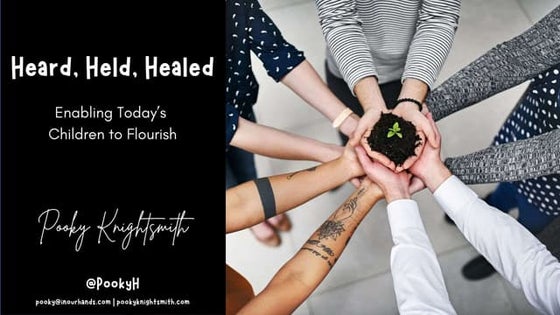 Heard Held Healed - Enabling Today’s Children to Flourish