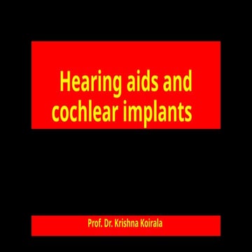 Hearing aids and cochlear implant Dr.Krishna Koirala .pptx