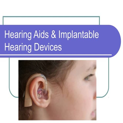 Hearing aids & implantable hearing devices