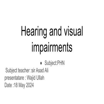 Hearing and visual impairments  and it's causes