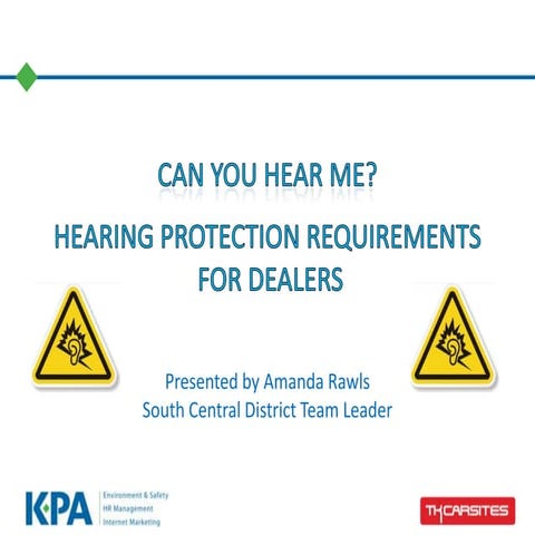 Can you hear me?   Hearing protection requirements  for dealers