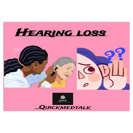 Hearing loss . pdf ENT BY QUICKMEDTALK!! | PDF