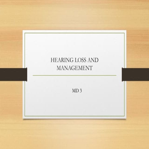 Hearing loss and management_A brief overview and approach | PPT