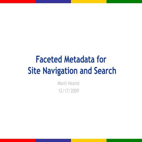 Hearst Faceted Metadata for Site Navigation and Search